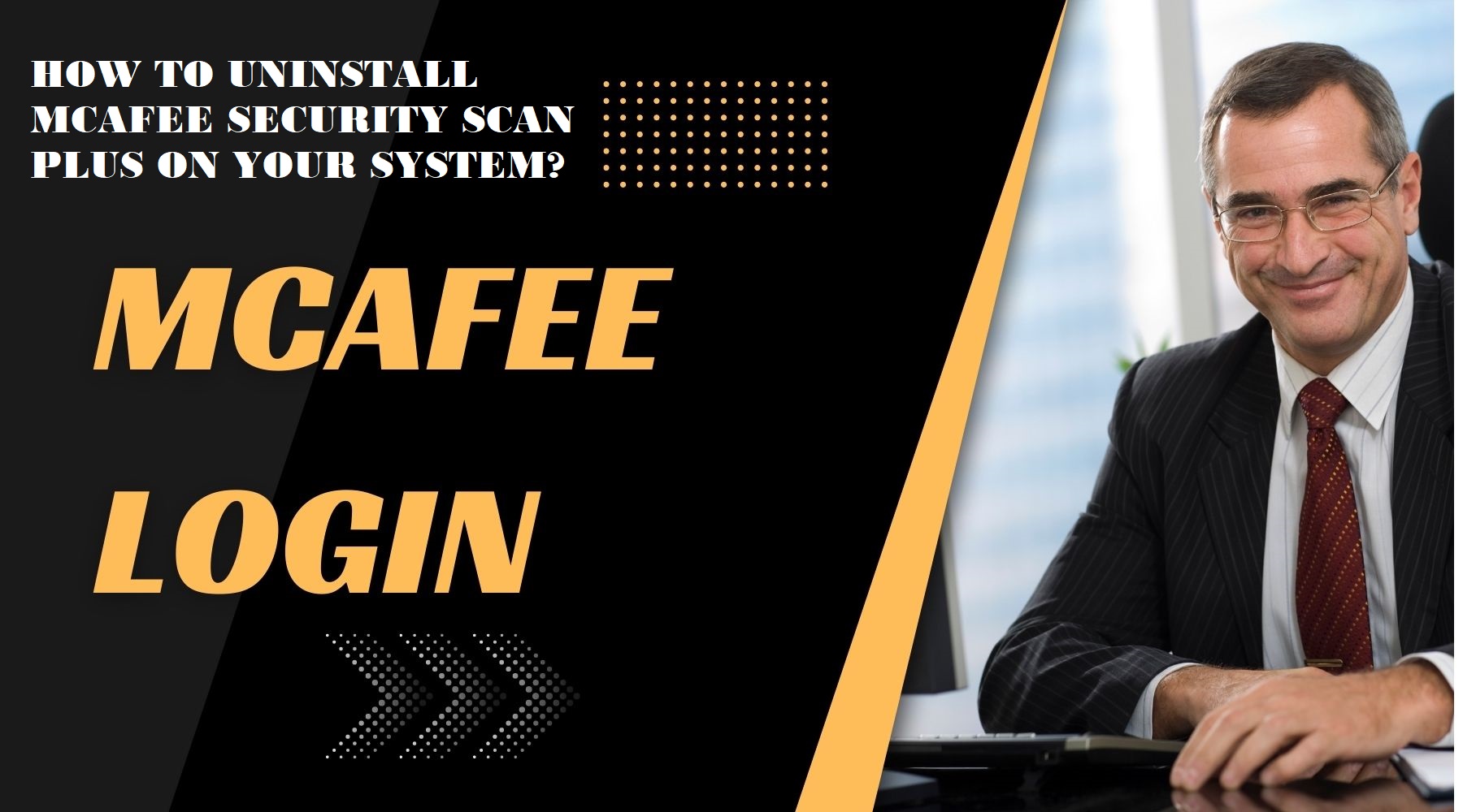 HOW TO UNINSTALL MCAFEE SECURITY SCAN PLUS ON YOUR SYSTEM?