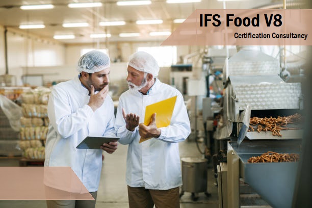 Have you Started Preparing for the IFS Food V8 Certification?