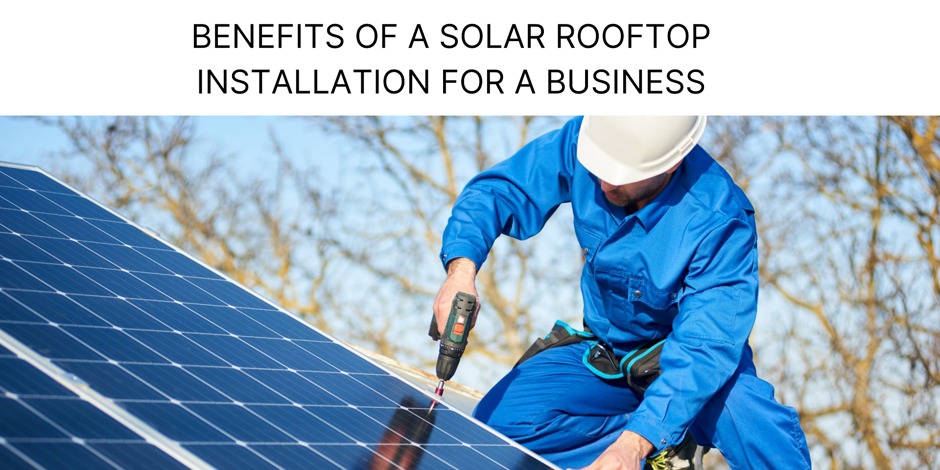 Benefits Of A Solar Rooftop Installation For A Business