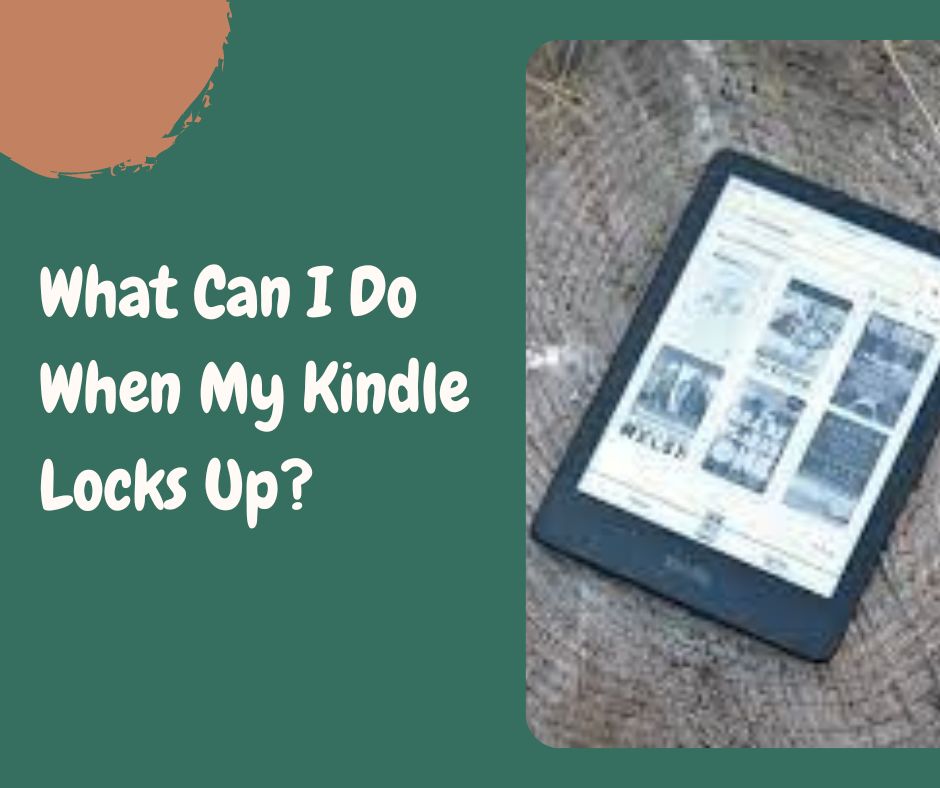 What Can I Do When My Kindle Locks Up?
