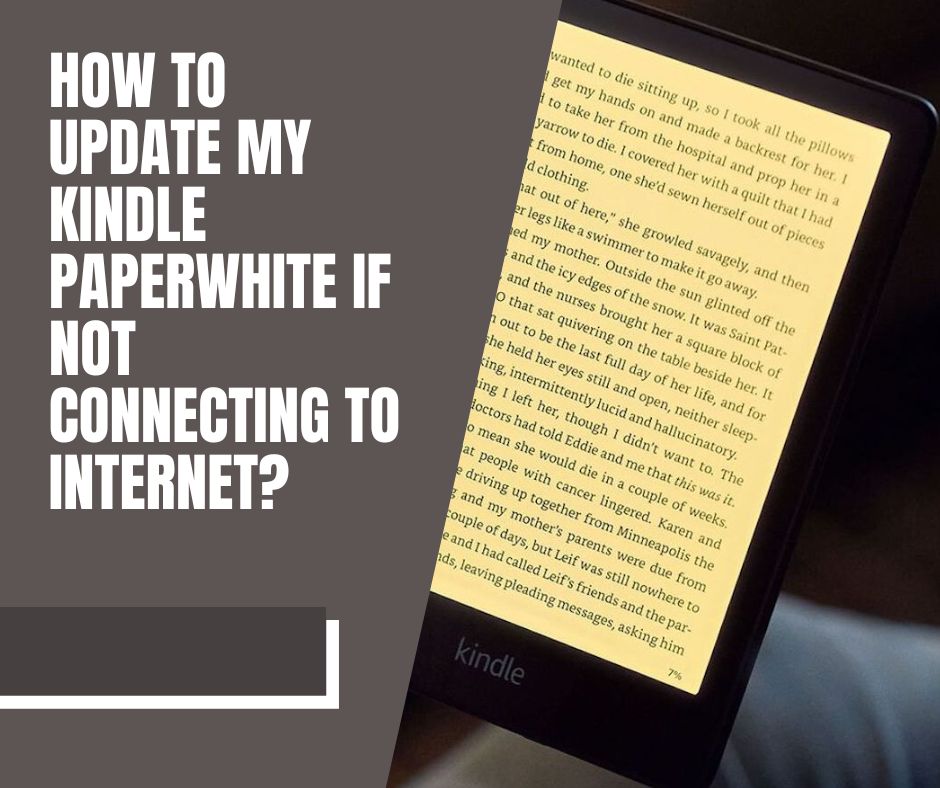 How to Update My Kindle Paperwhite If Not Connecting to Internet?