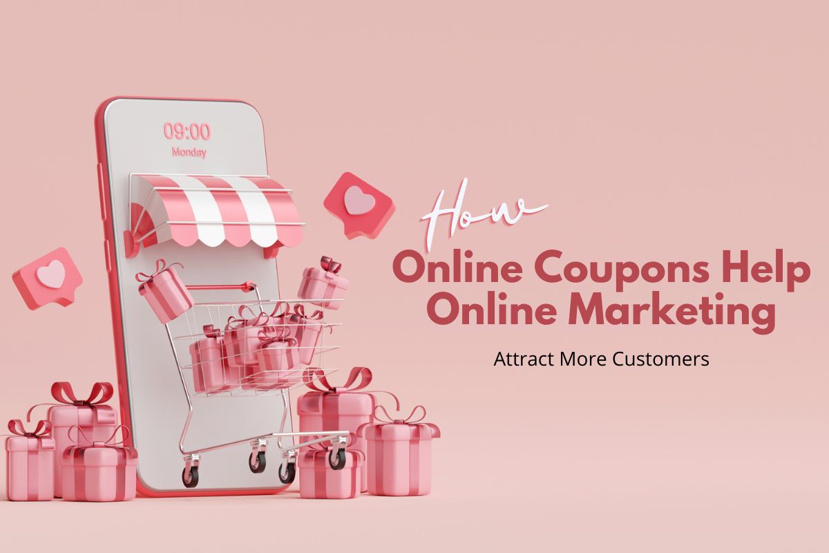 How Online Coupons Help Online Marketing Attract More Customers