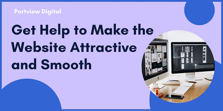 Get Help to Make the Website Attractive and Smooth