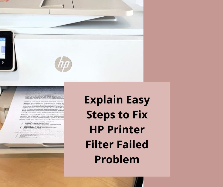 Explain Easy Steps to Fix HP Printer Filter Failed Problem