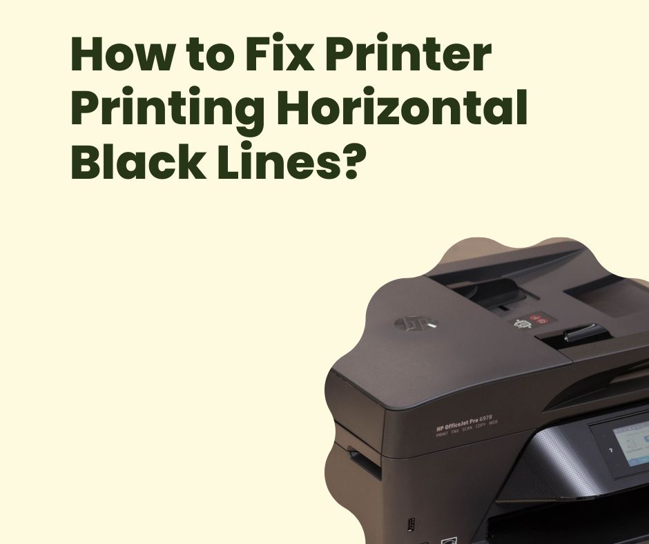 How to Fix Printer Printing Horizontal Black Lines?