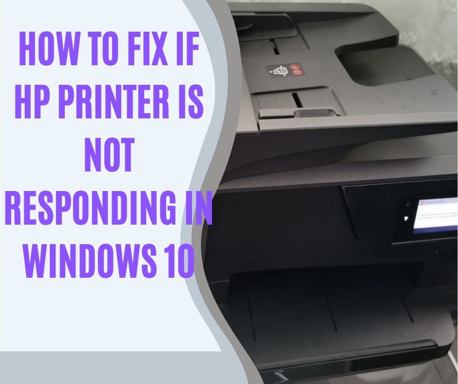 How to Fix if HP Printer is not Responding in Windows 10