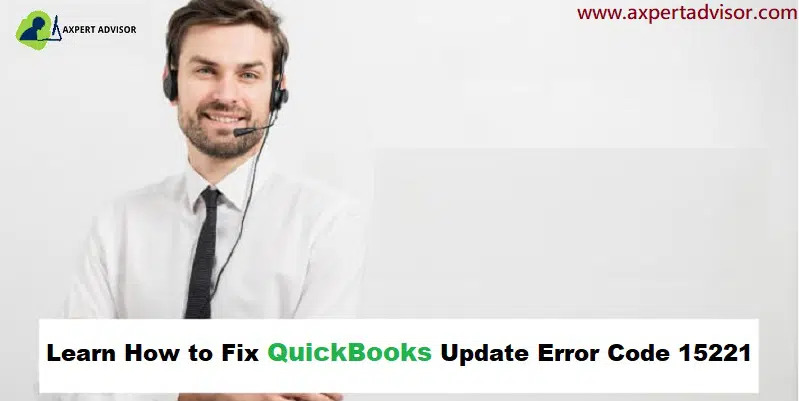 How to Resolve QuickBooks Error Code 15221?