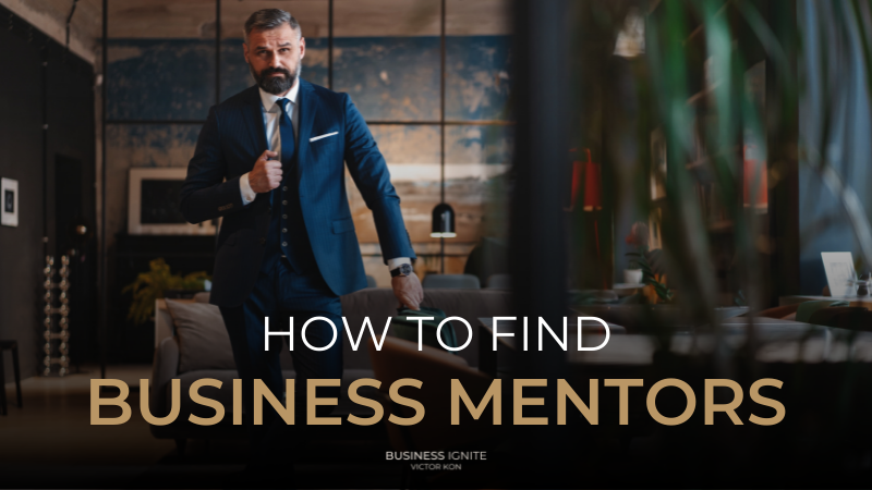 How To Find Business Mentors (Advisor, Consultant, Coach)
