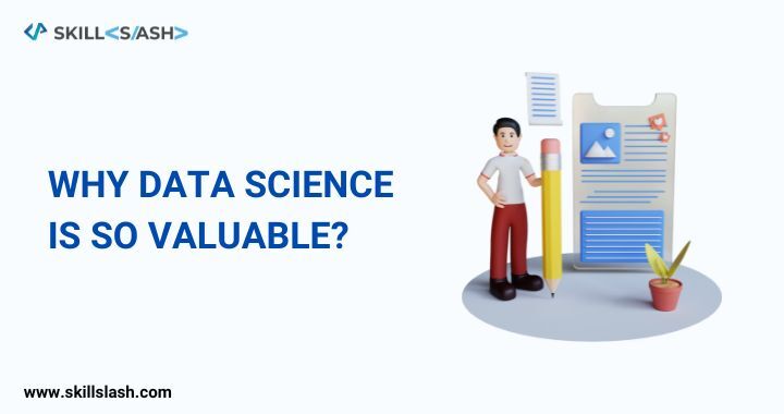 Why data science is so valuable ?