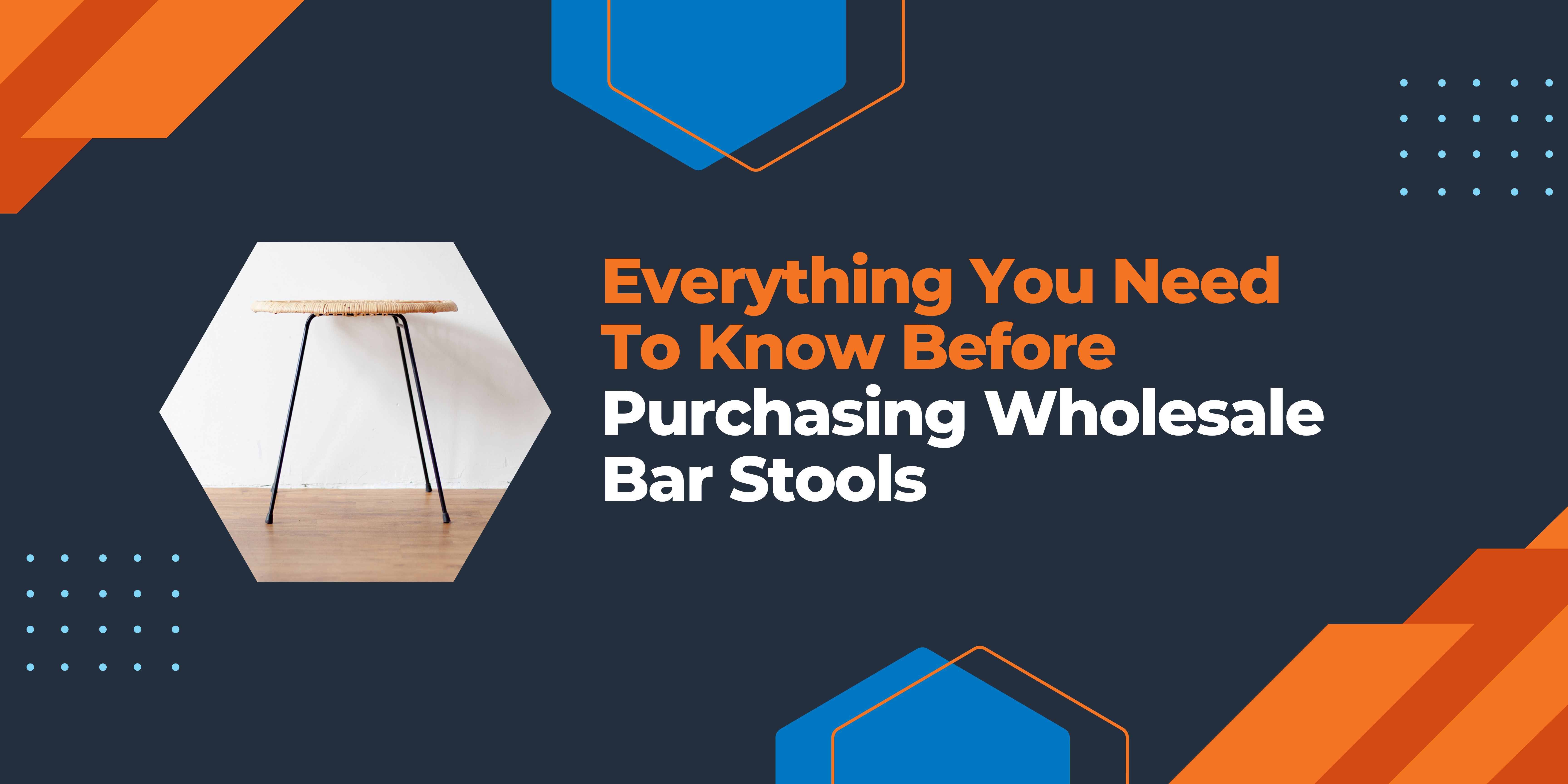 Everything You Need To Know Before Purchasing Wholesale Bar Stools