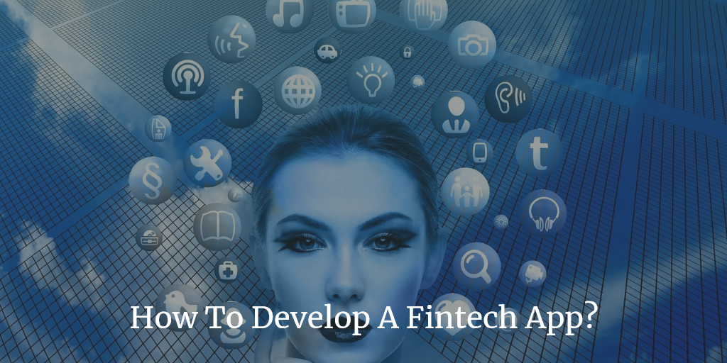 How to develop a fintech app?
