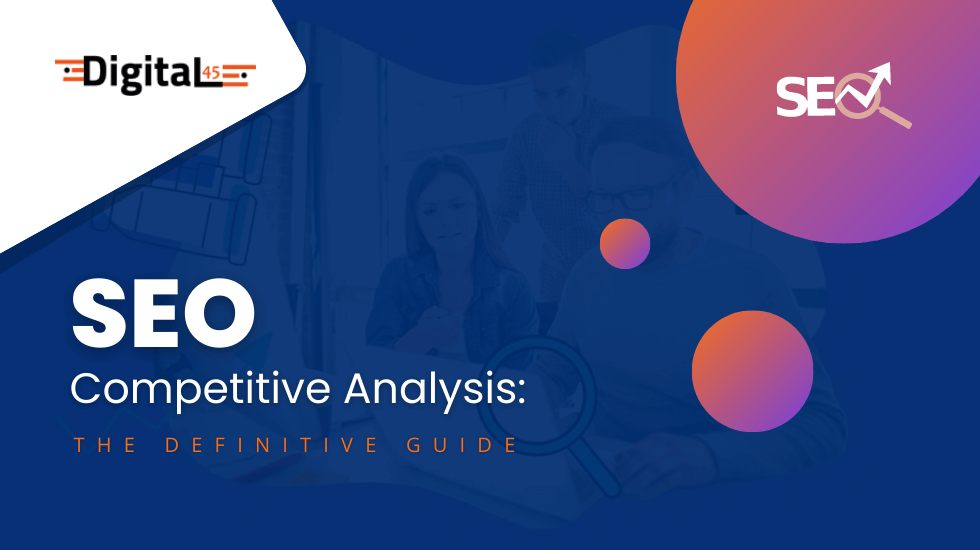 SEO Competitive Analysis: The Definitive Guide
