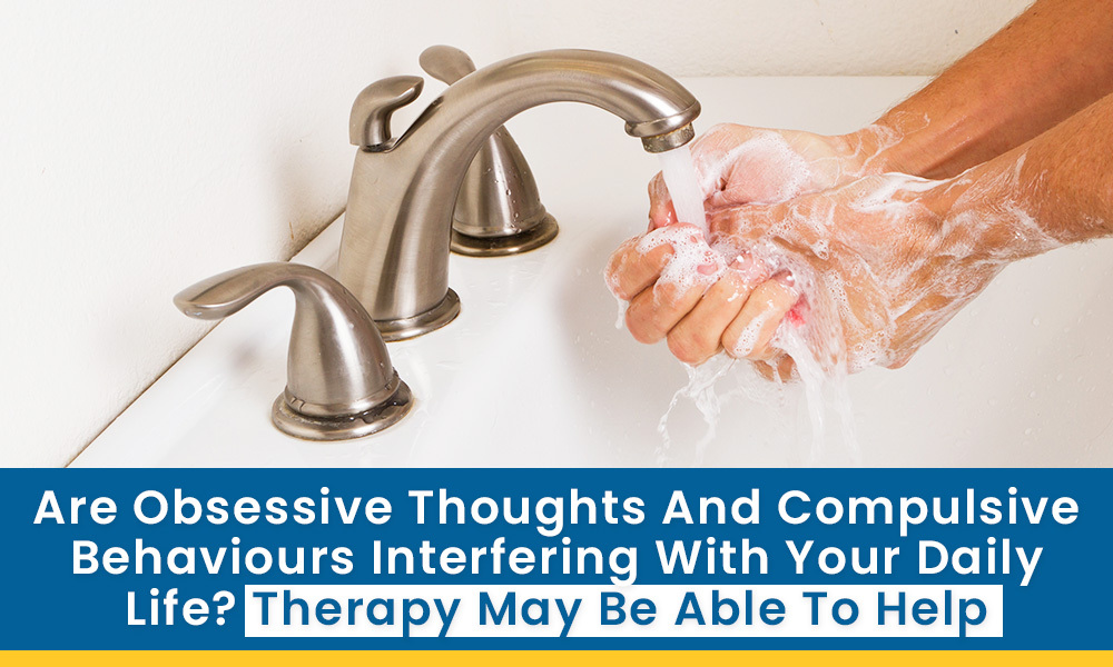 Are obsessive thoughts and compulsive behaviours interfering with your daily life?
