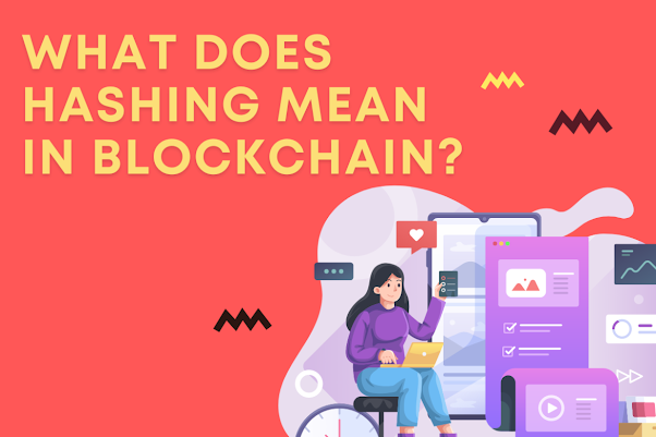 What does Hashing Mean in Blockchain?