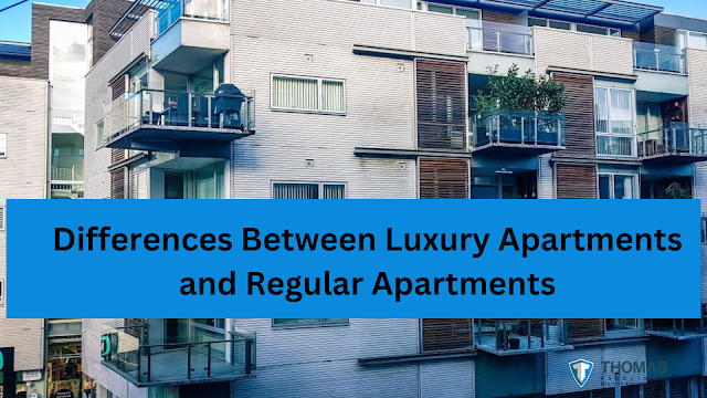 Differences Between Luxury Apartments and Regular Apartments