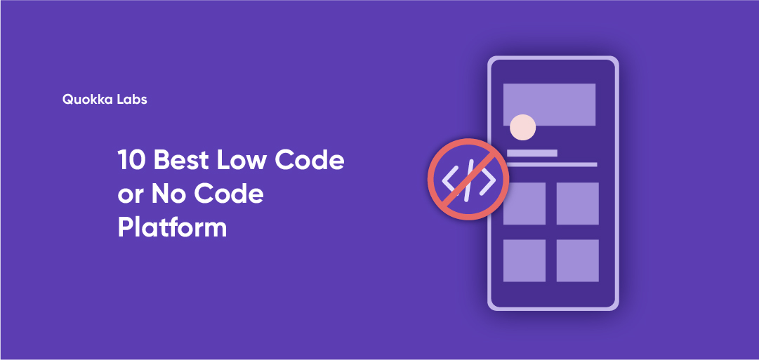 10 Best Low-code or No-code Platforms