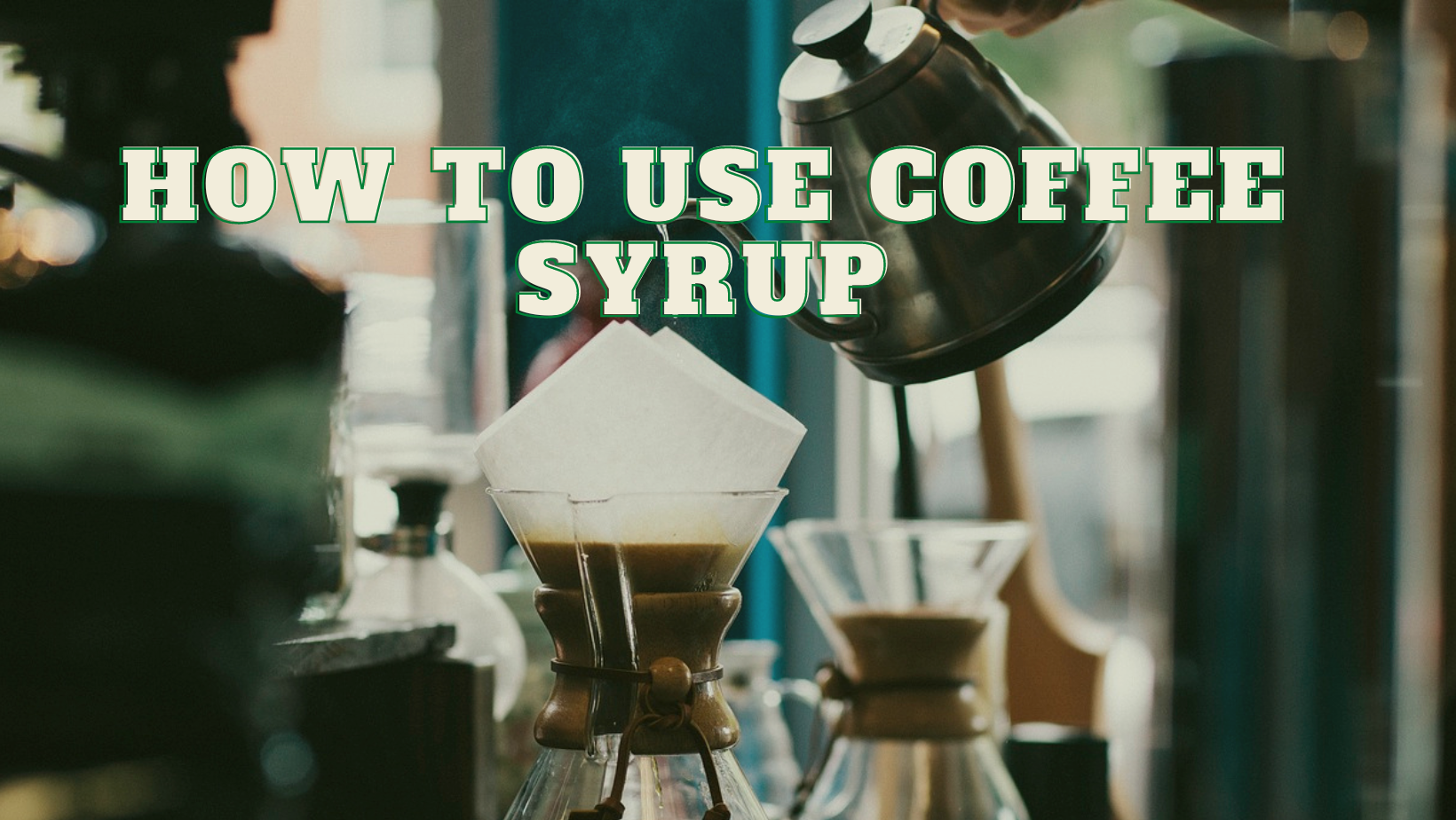 How to Use Coffee Syrup
