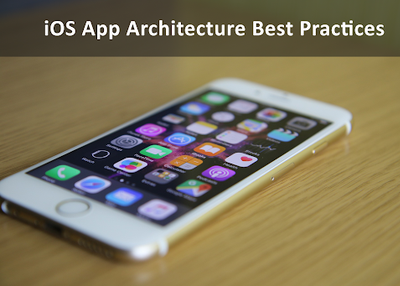 iOS App Architecture Best Practices