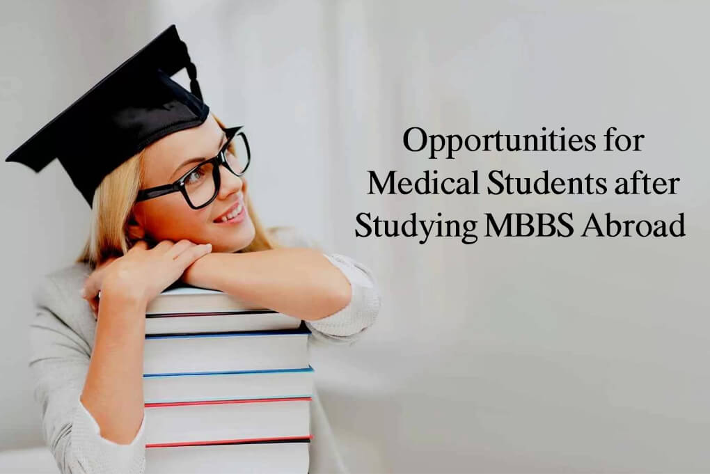 Opportunities for Medical Students after Studying MBBS Abroad