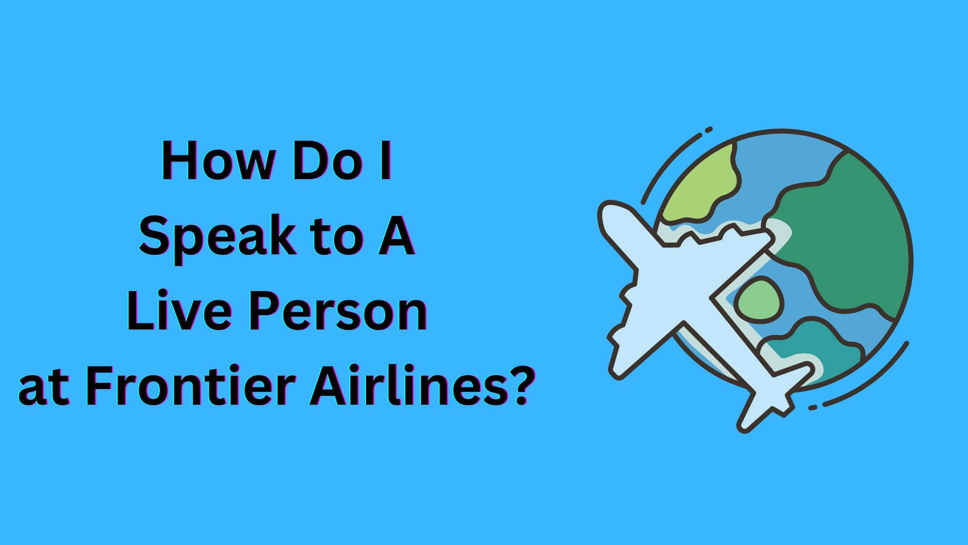 How do I Get A Live Person at Frontier Airlines?
