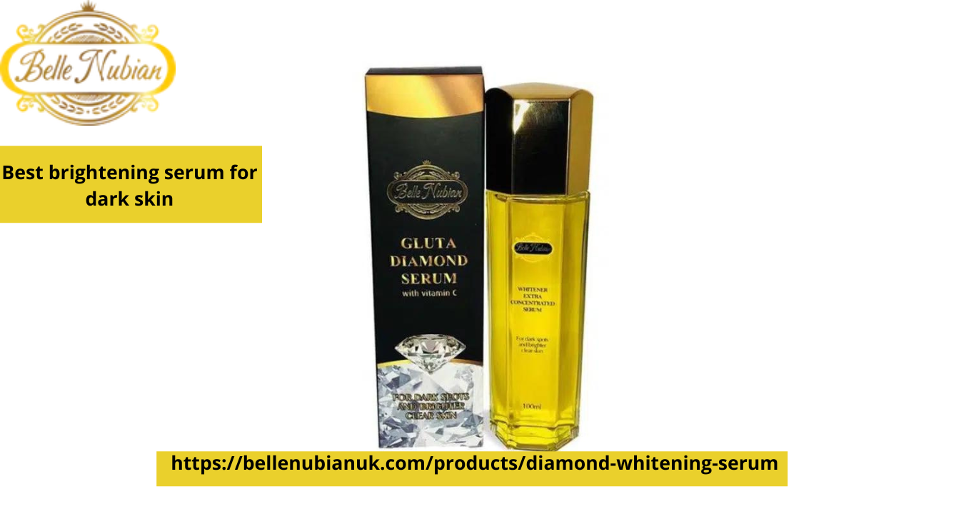 What Does the Best Brightening Serum for Dark Skin Do?