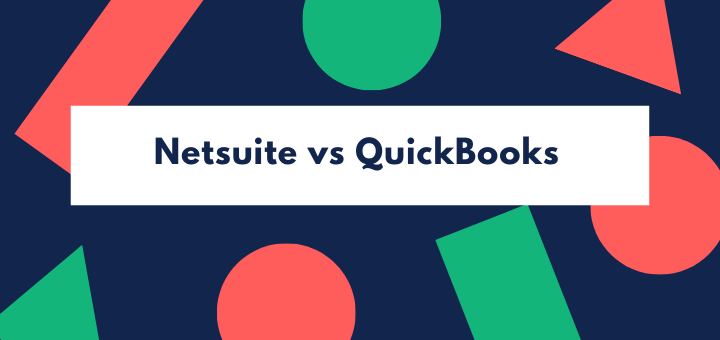 NetSuite vs. QuickBooks - All You Need To Know About It