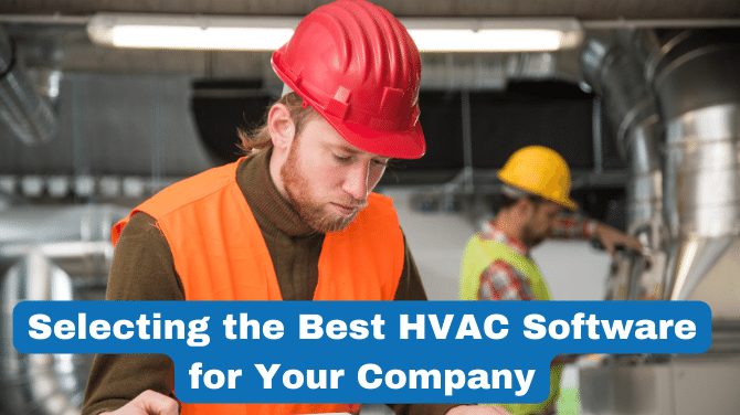 Selecting the Best HVAC Software for Your Company.
