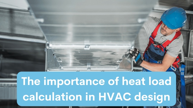 The importance of heat load calculation in HVAC design