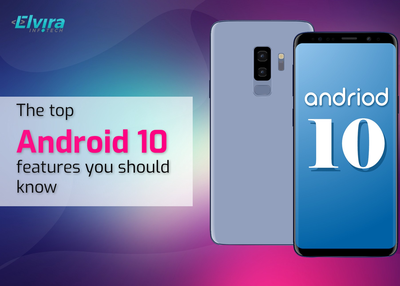 The top Android 10 features you should know