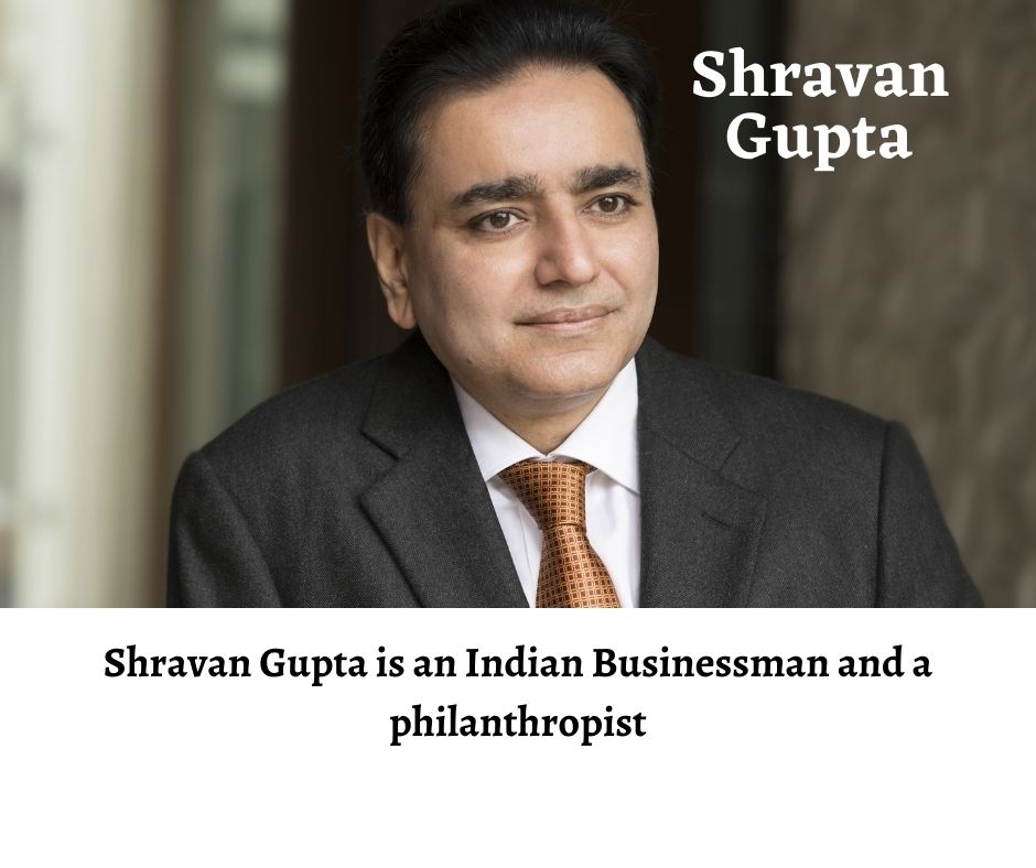 Shravan Gupta: A Profile of a Successful Businessman