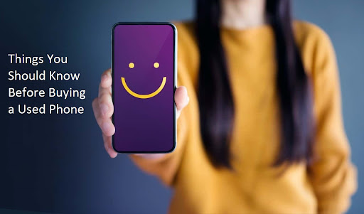 Things You Should Know Before Buying a Used Phone