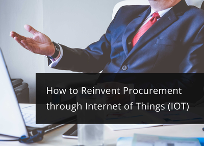 How to Reinvent Procurement through Internet of Things (IoT)