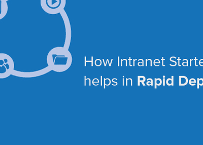 How Intranet Starter Pack helps in Rapid Deployment