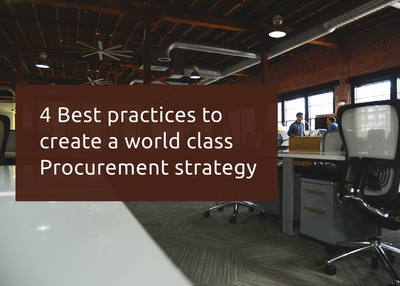 4 Best Practices to Create a World Class Procurement Strategy