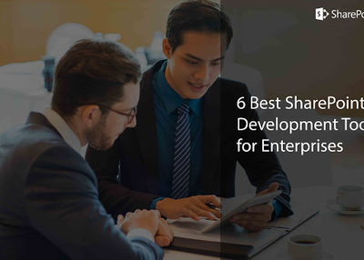 6 Best SharePoint Development Tools for Enterprises