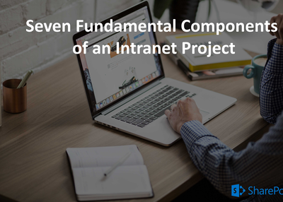 Seven Fundamental Components of an Intranet Project