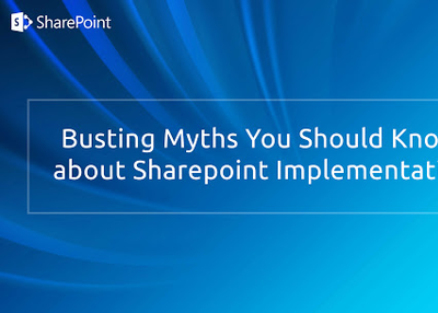 Busting Myths You Should Know about SharePoint Implementation