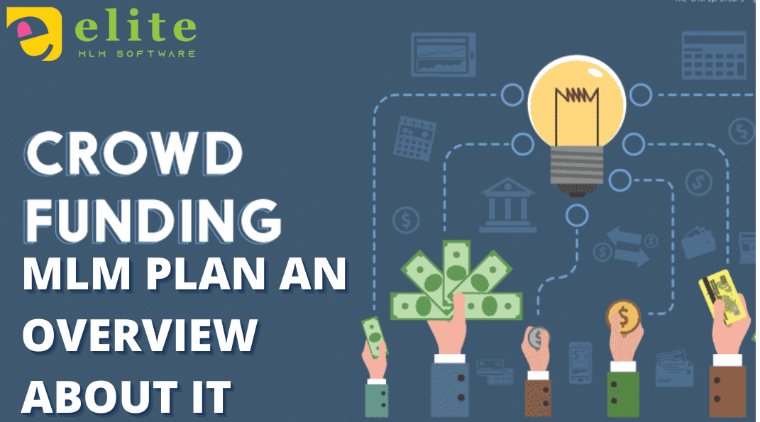 Crowdfunding MLM Plan an Overview about IT