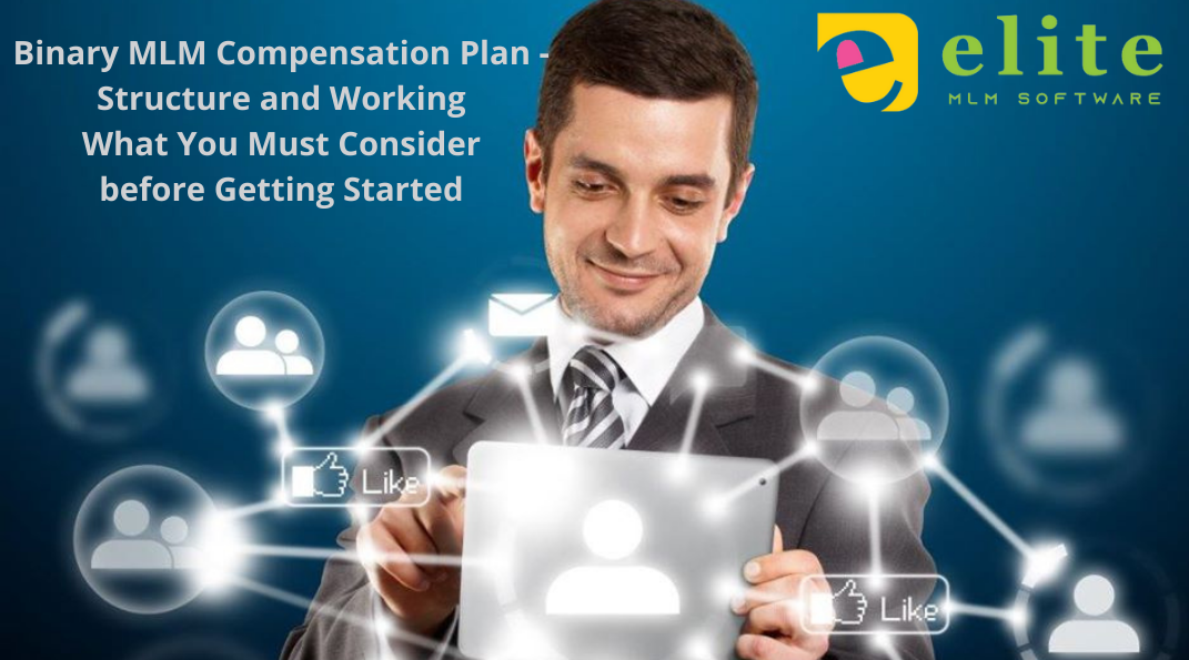 Binary MLM Compensation Plan - Structure and Working What You Must Consider before Getting Started
