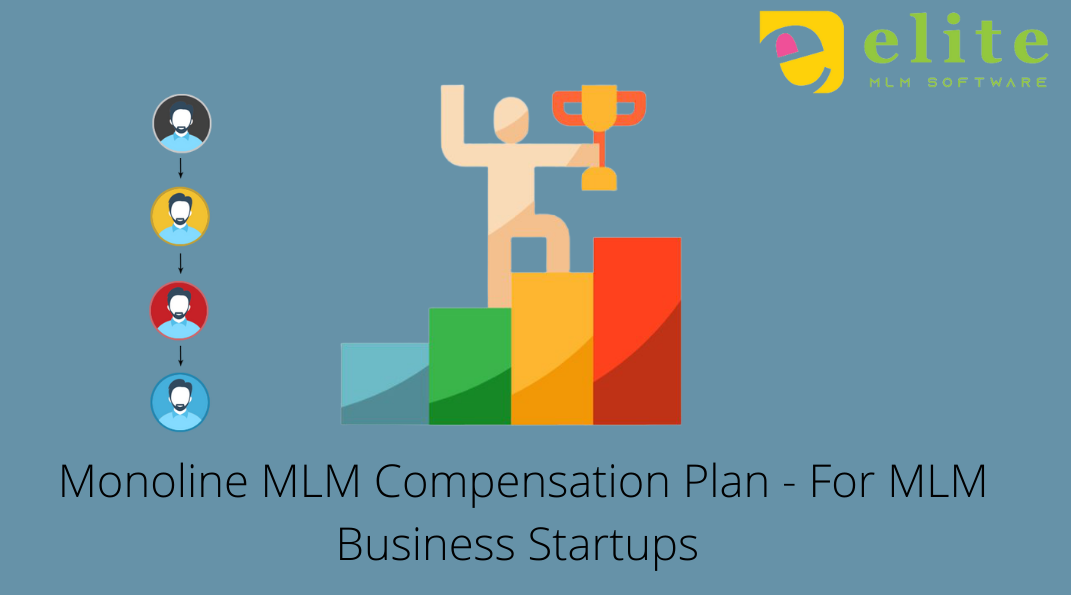 Monoline MLM Compensation Plan - For MLM Business Startups