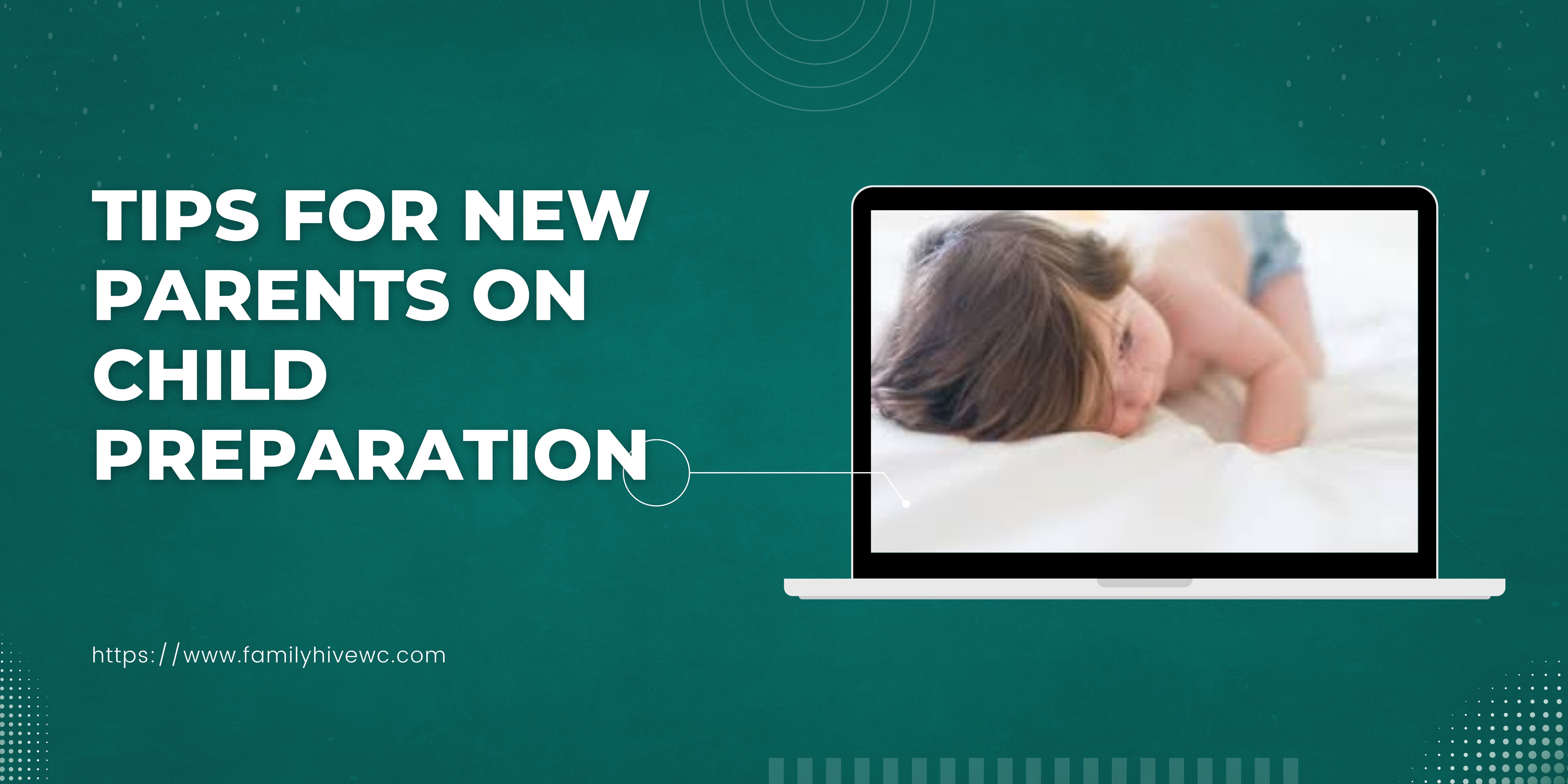 Tips for New Parents on Child Preparation