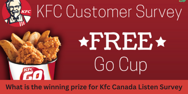 What is the winning prize for Kfc Canada Listen Survey?
