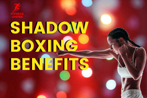 Shadow Boxing - 7 Tips for Success