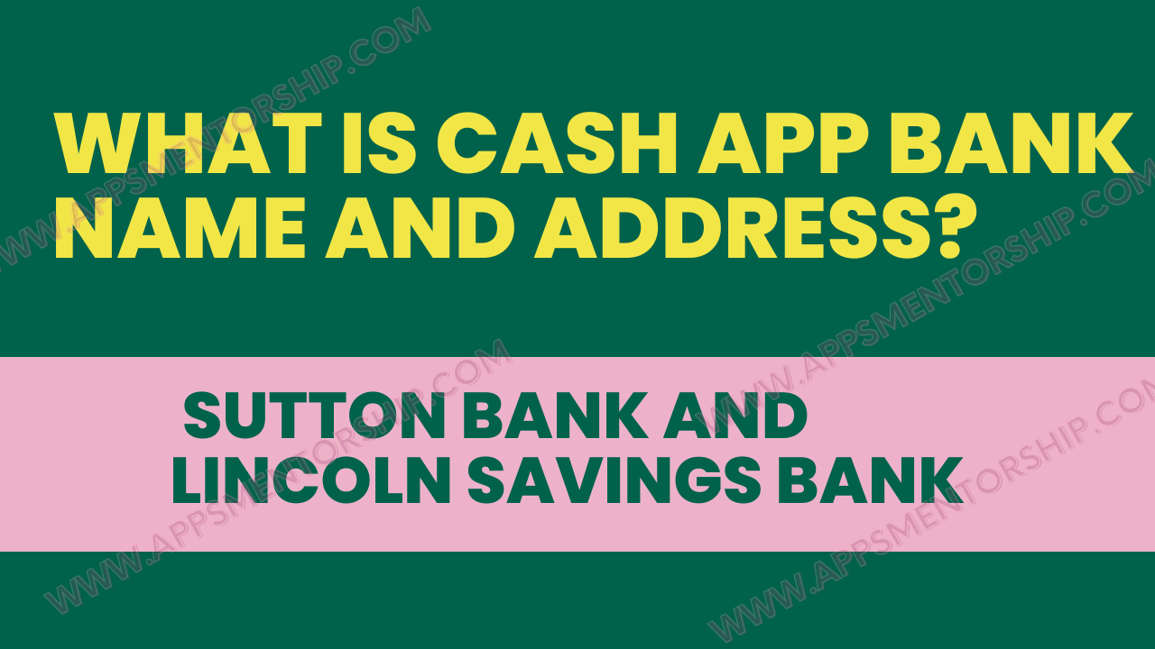 Does Cash App Have a Bank? Let's find out?