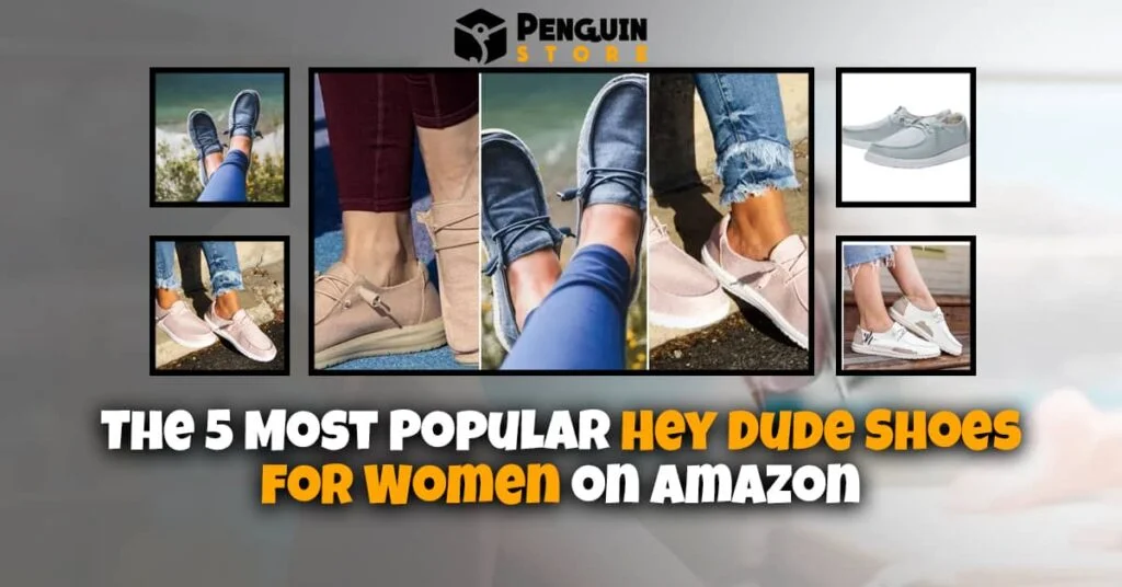 Top 10+ Best Hey Dude Shoes for Men and Women on Amazon