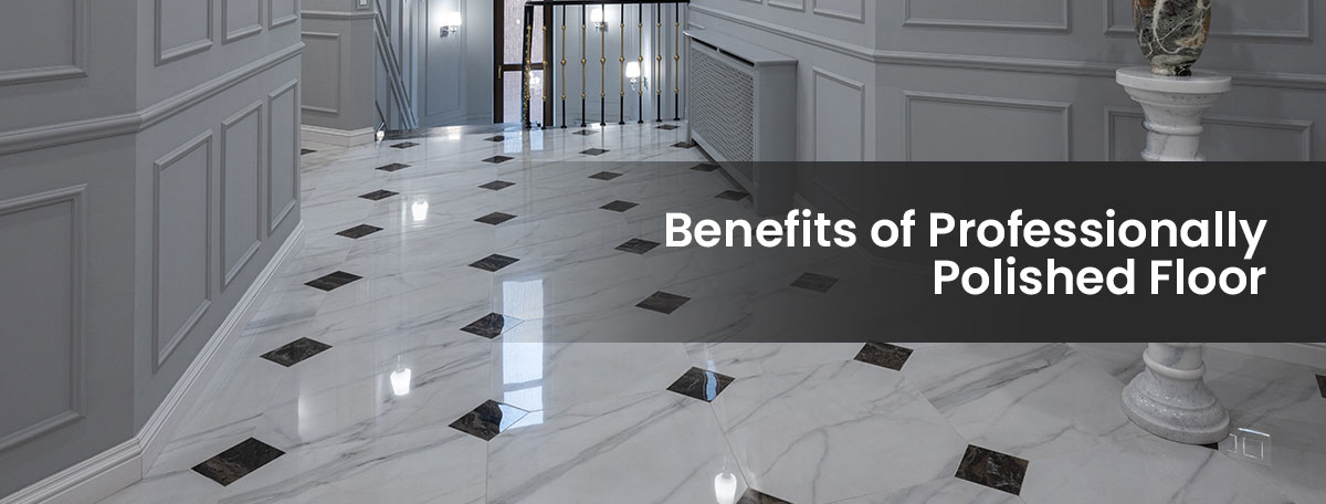 Benefits of Professionally polished floor