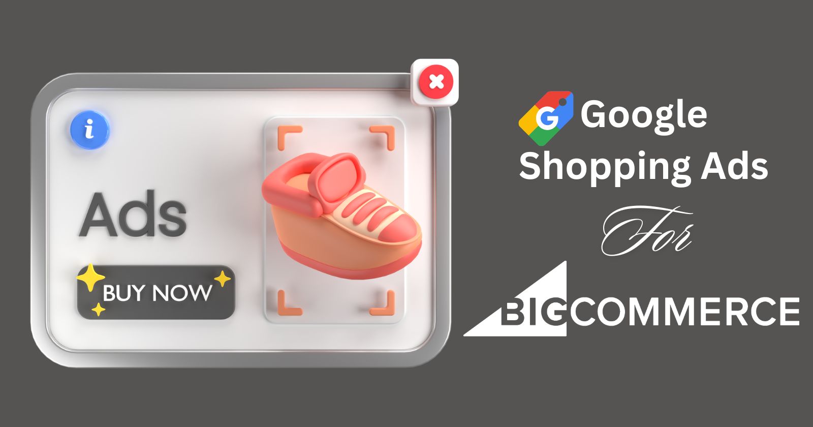 How to Use Google Shopping Ads for Your BigCommerce Store?