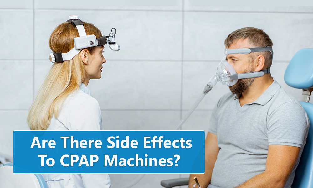 What are the side effects of using a CPAP machine?