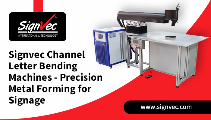 Signvec Channel Letter Bending Machines - Precision Metal Forming for Signage