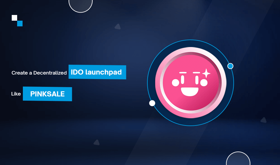 IDO Token Launchpad Development : A Win Win For All